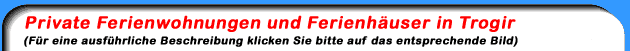 Private Ferienwohnungen und Ferienh&auml;user in Trogir - Kroatien - Ferienwohnung und Ferienhaus in Trogir - Kroatien - Appartement und Appartements in Trogir - Kroatien- Zimmer und Pension in Trogir Kroatien Trogir, Trogir Ferien, Ferien, Ferien in Trogir, trogir Appartement, Appartement in Trogir, Trogir Zimmer, Zimmer, Zimmer in Trogir, Trogir Urlaub, Urlaub, Urlaub in Trogir,Trogir Ferienwohnung, Ferienwohnung,Ferienwohnung in Trogir, Trogir Kroatien,